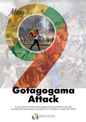 A case study on the attack against the protesters near the Presidential Secretariat at Galle Face Sri Lanka on May 09th, 2022