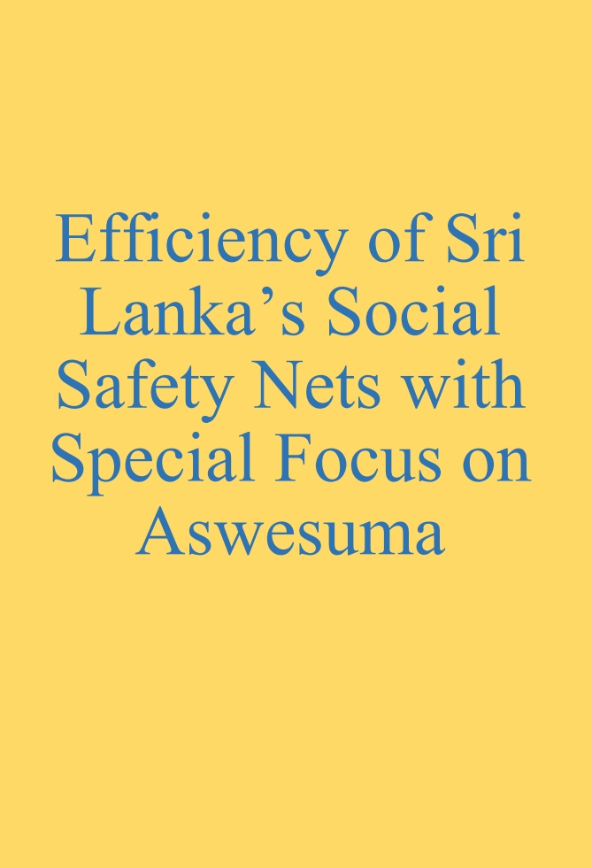 Efficiency of Sri Lanka’s Social Safety Nets with Special Focus on Aswesuma