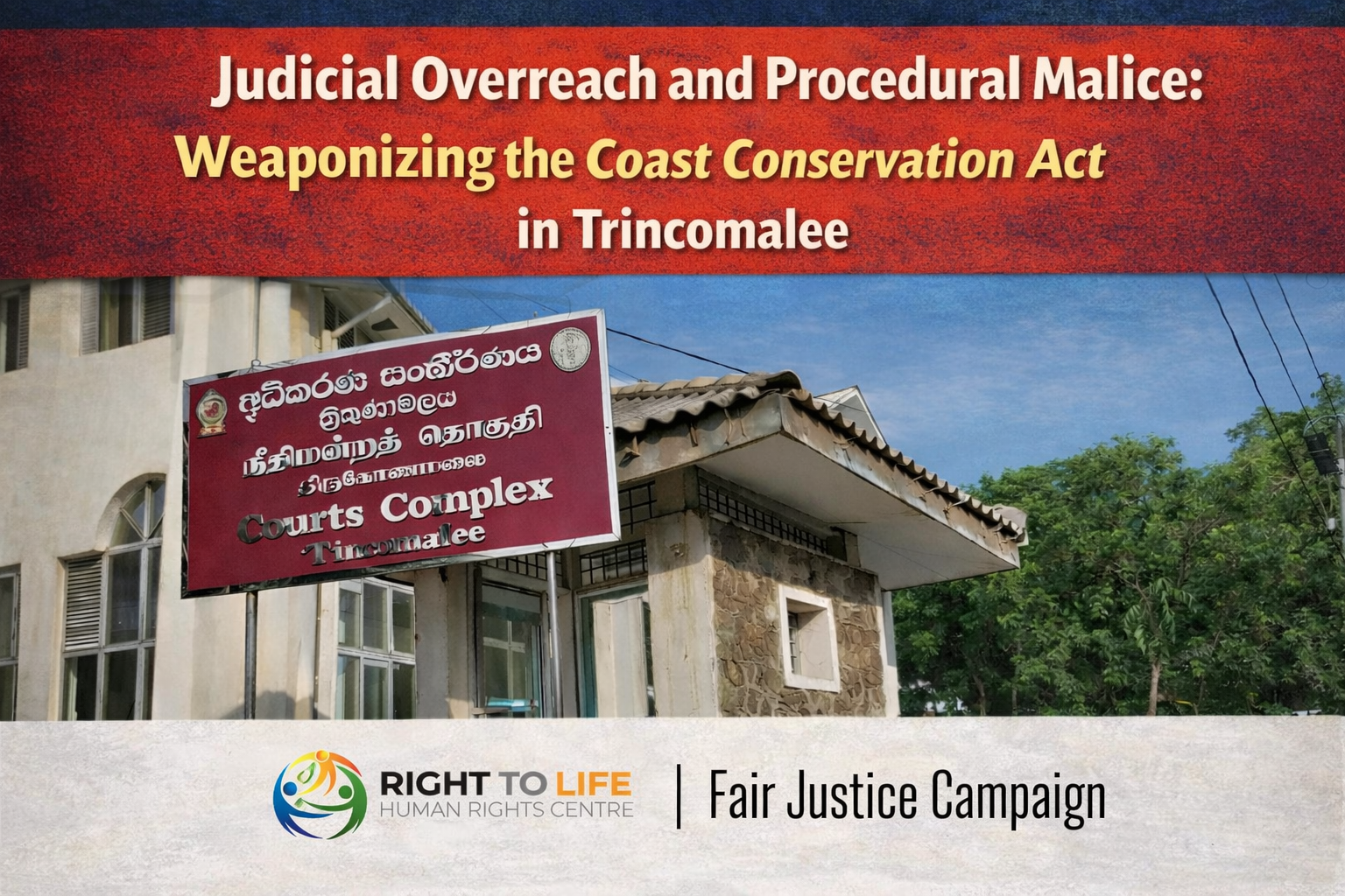 Judicial Overreach and Procedural Malice: Weaponizing the Coast Conservation Act in Trincomalee