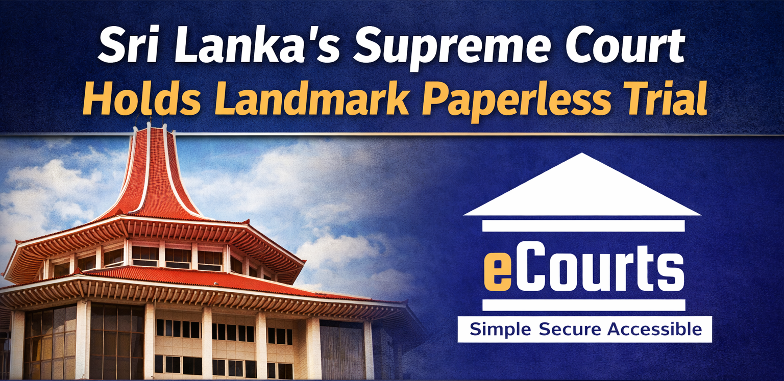 Sri Lanka’s Supreme Court Holds Landmark Paperless Trial