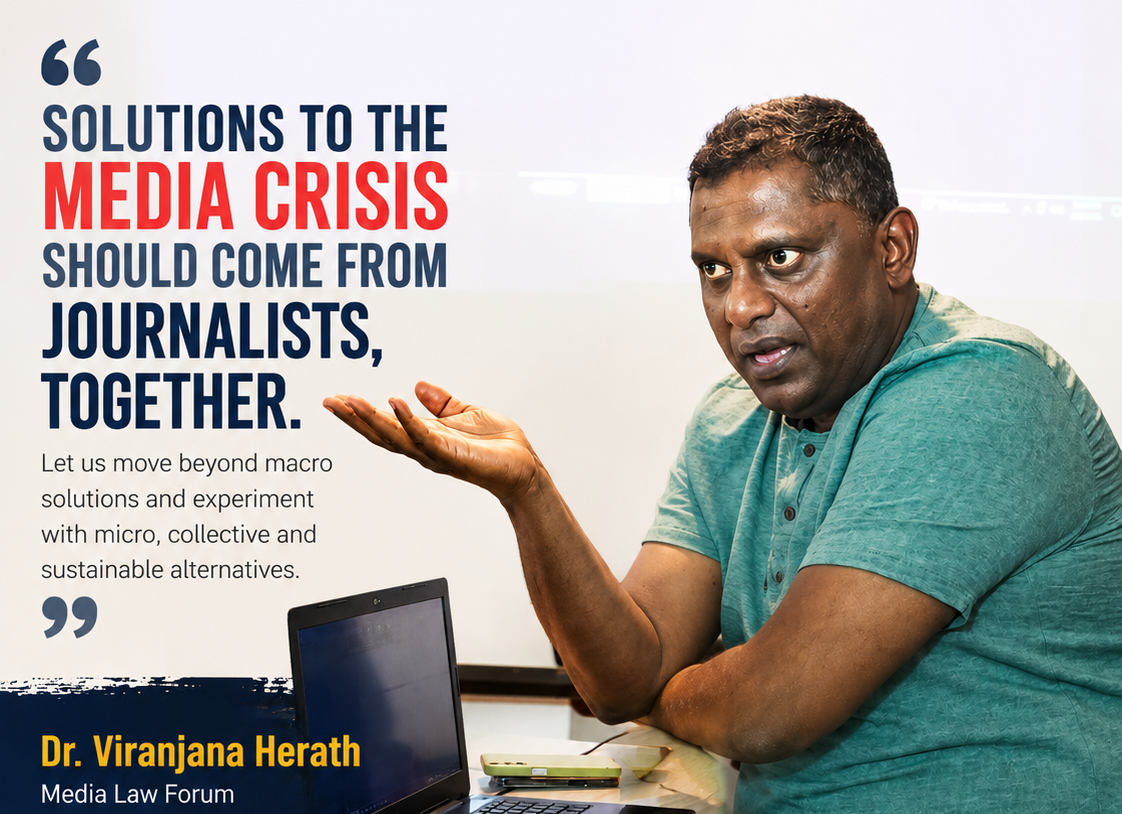 Micro-level collective efforts, rather than macro solutions, are required for the crises faced by journalists – Dr Viranjana Herath