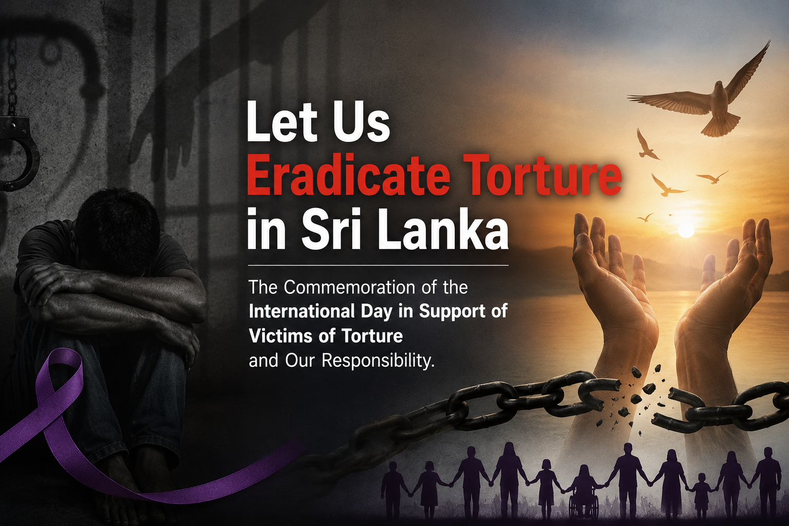 Let Us Eradicate Torture in Sri Lanka: The Commemoration of the International Day in Support of Victims of Torture and Our Responsibility